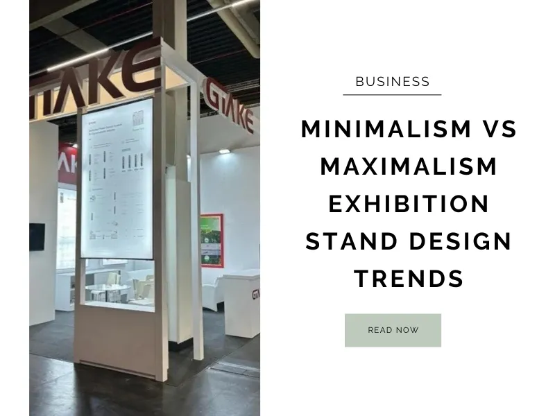 Minimalism VS Maximalism Stand Design Trends