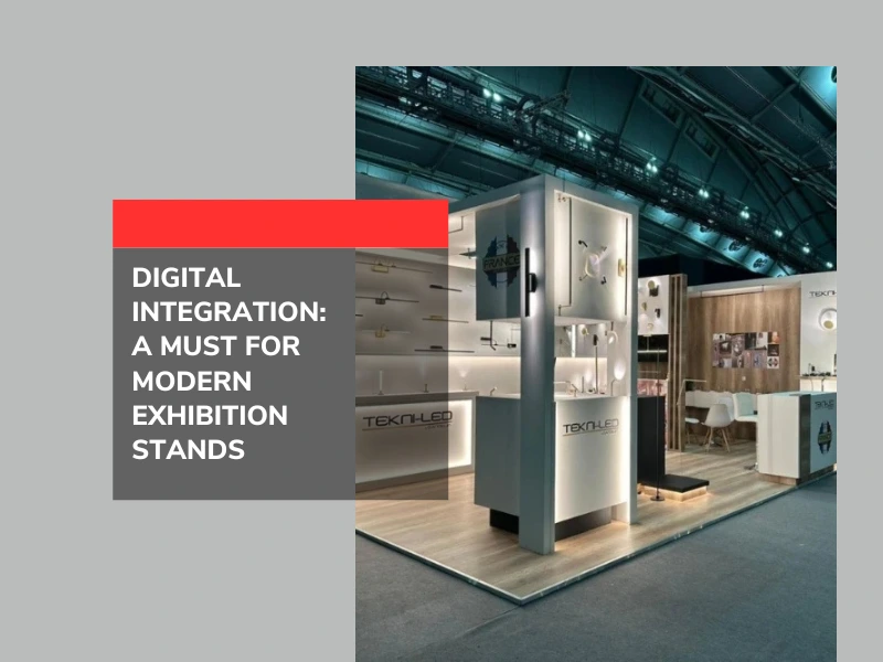 Why Exhibitors Need Digital Integration in Exhibition Stands?