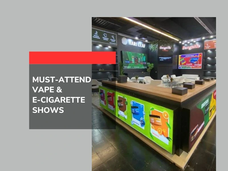 Exhibitions for Vape & E-Cigarette Shows in 2026